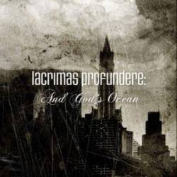 Lacrimas Profundere : And God's Ocean